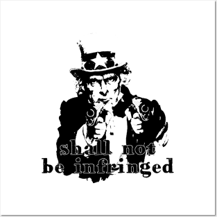 Uncle Sam - Shall Not Be Infringed Posters and Art